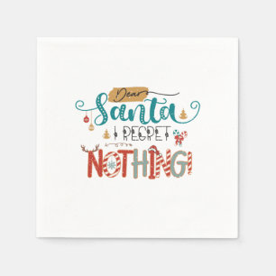 Xmas Gift Dear Santa I Regret Nothing Napkin