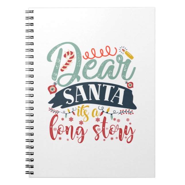 Xmas Gift | Dear Santa It Is A Long Story Notebook (Front)