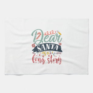 Xmas Gift Dear Santa It Is A Long Story Tea Towel