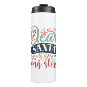 Xmas Gift Dear Santa It Is A Long Story Thermal Tumbler