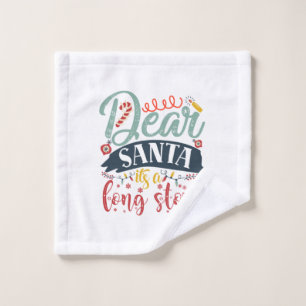 Xmas Gift   Dear Santa It Is A Long Story Wash Cloth