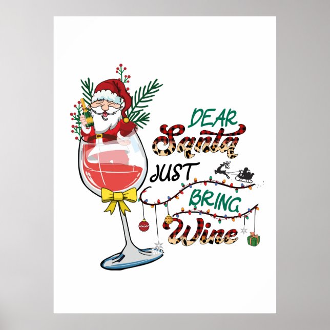 Xmas Gift Dear Santa Just Bring Wine Poster (Front)