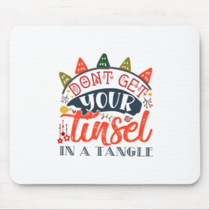 Xmas Gift Do Not Get Your Tinsel In A Tangle Mouse Mat