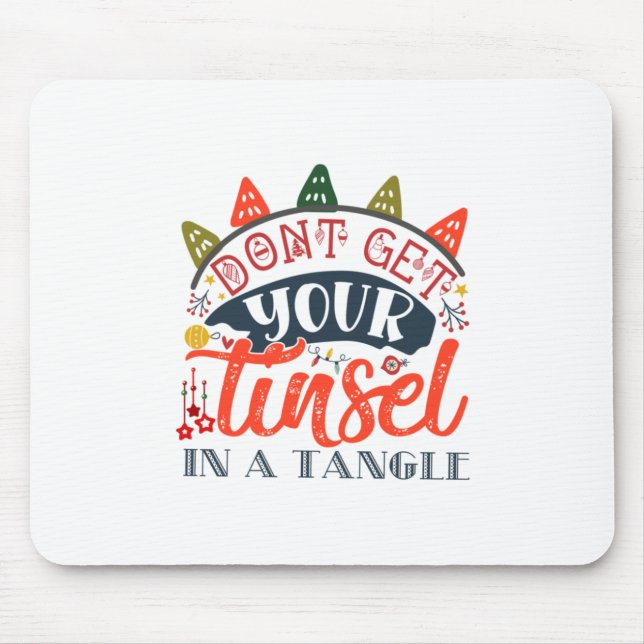 Xmas Gift | Do Not Get Your Tinsel In A Tangle Mouse Mat (Front)