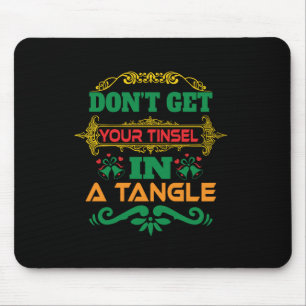 Xmas Gift Do Not Get Your Tinsel In Tangle Mouse Mat