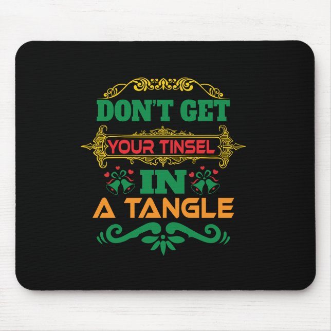 Xmas Gift Do Not Get Your Tinsel In Tangle Mouse Mat (Front)
