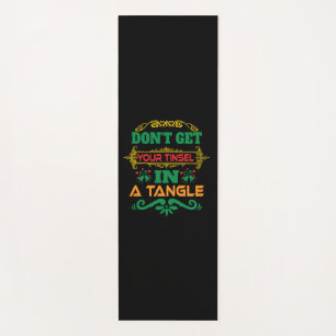 Xmas Gift Do Not Get Your Tinsel In Tangle Yoga Mat