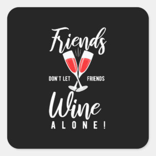 Xmas Gift Do Not Let Friends Wine Alone Square Sticker