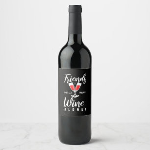 Xmas Gift   Do Not Let Friends Wine Alone Wine Label