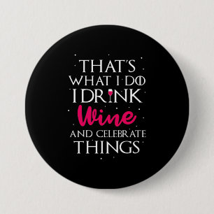 Xmas Gift Drink Wine And Celebrate Things 7.5 Cm Round Badge