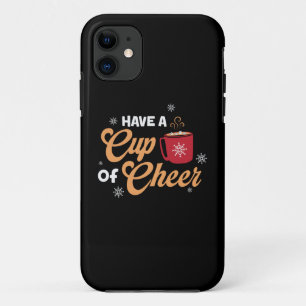 Xmas Gift Have A Cup Of Cheer iPhone 11 Case