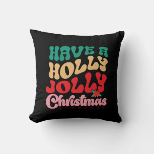 Xmas Gift Have A Holly Jolly Xmas Cushion