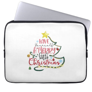 Xmas Gift Have Yourself A Merry Little Christmas Laptop Sleeve