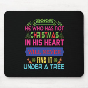 Xmas Gift He Who Has Not Christmas Mouse Mat
