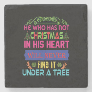 Xmas Gift He Who Has Not Christmas Stone Coaster