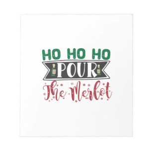 Xmas Gift Ho Ho Ho Pour The Merlot Notepad