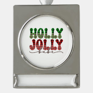 Xmas Gift Holly Jolly Babe Silver Plated Banner Ornament