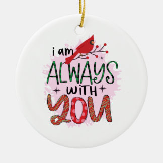 Xmas Gift I Am Always With You Ceramic Tree Decoration