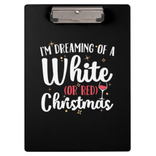 Xmas Gift I Am Dreaming Of A Red Christmas Wine Clipboard