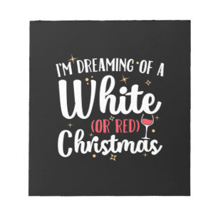 Xmas Gift   I Am Dreaming Of A Red Christmas Wine Notepad