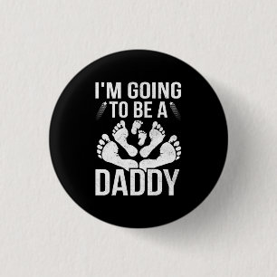 Xmas Gift   I Am Going To Be A Daddy 3 Cm Round Badge