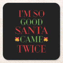 Xmas Gift I Am So Good Santa Came Twice