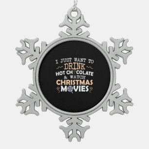 Xmas Gift I Just Want To Drink Snowflake Pewter Christmas Ornament