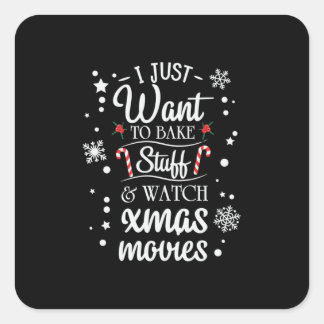 Xmas Gift I Just Want To Watch Xmas Movies Square Sticker
