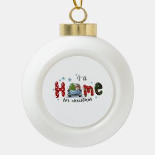 Xmas Gift I Will Home For Christmas Ceramic Ball Christmas Ornament