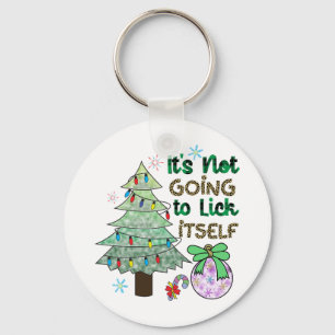 Xmas Gift It Is Not Going To Lick Itself Key Ring