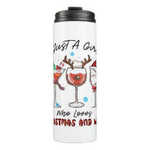 Xmas Gift Just A Girl Who Loves Christmas And Wine Thermal Tumbler