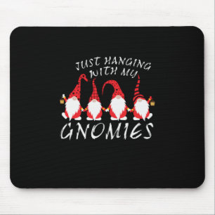 Xmas Gift Just Hanging With My Gnomies Mouse Mat