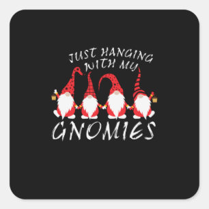 Xmas Gift Just Hanging With My Gnomies Square Sticker