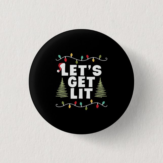 Xmas Gift Lets Get Lit 3 Cm Round Badge (Front)