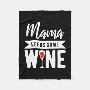 Xmas Gift   Mama Needs Some Wine Fleece Blanket