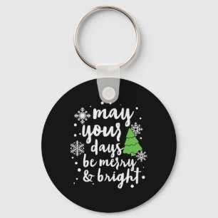Xmas Gift May Yours Days Be Merry And Bright Key Ring