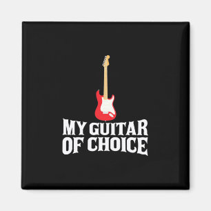 Xmas Gift My Guitar Of Choice Magnet