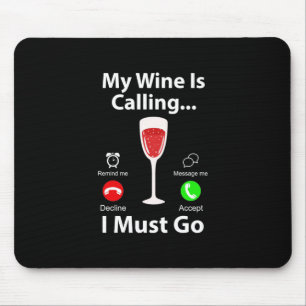 Xmas Gift My Wine Is Calling And I Must Go Mouse Mat
