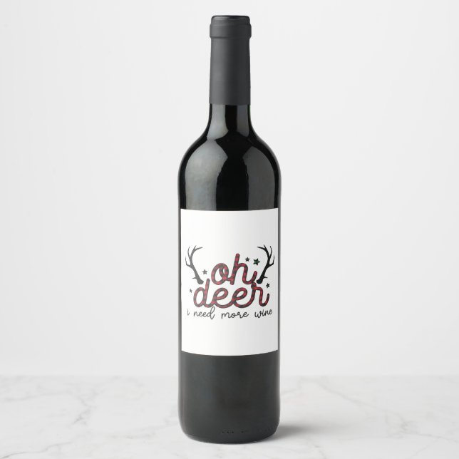 Xmas Gift Oh Deer I Need More Wine Label (Front)