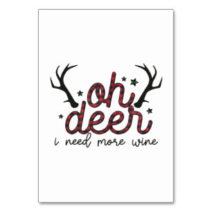 Xmas Gift Oh Deer I Need More Wine Table Number
