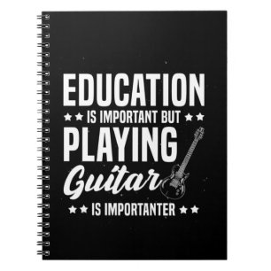 Xmas Gift Playing Guitar Is Important Notebook