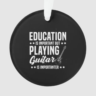 Xmas Gift   Playing Guitar Is Important Ornament