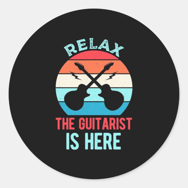 Xmas Gift | Relax The Guitarist Is Here Classic Round Sticker (Front)