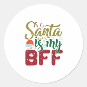 Xmas Gift Santa Is My BFF Classic Round Sticker