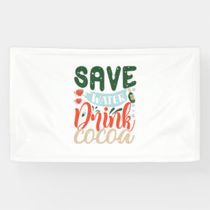 Xmas Gift Save Water Drink Cocoa Banner