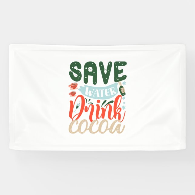 Xmas Gift | Save Water Drink Cocoa Banner (Horizontal)