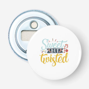 Xmas Gift Sweet But Twisted Bottle Opener