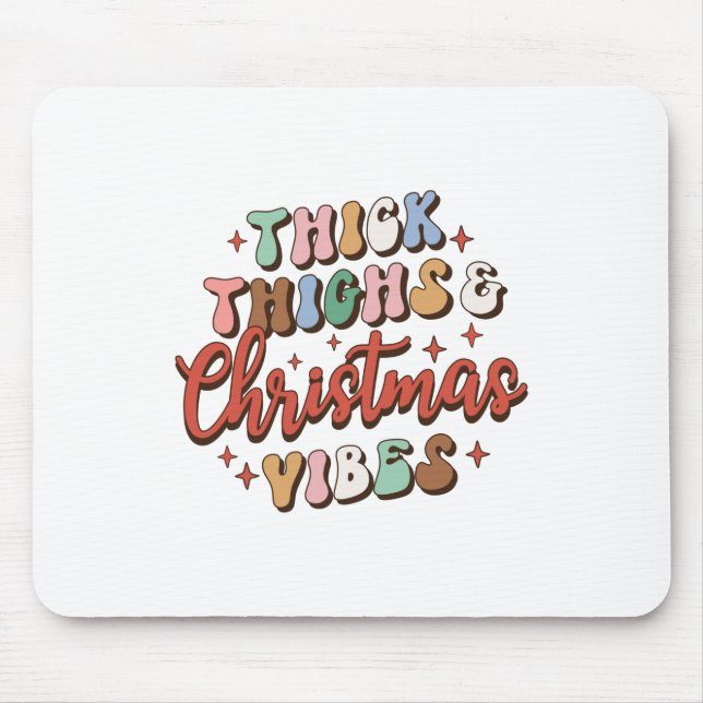 Xmas Gift Thick Thighs And Christmas Vibes Mouse Mat (Front)