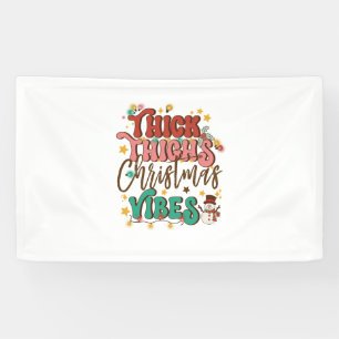 Xmas Gift Thick Thighs Christmas Vibes Banner