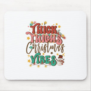 Xmas Gift Thick Thighs Christmas Vibes Mouse Mat